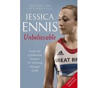 Jessica Ennis Jessica Ennis: Unbelievable - From My Childhood Dreams (Tascabile)