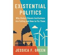 Jessica F. Green Existential Politics (Copertina rigida)