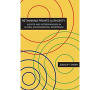 Jessica F. Green Rethinking Private Authority (Tascabile)
