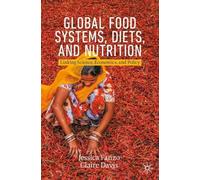 Jessica Fanzo Claire Davis Global Food Systems, Diets, and Nutrition (Tascabile)