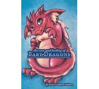 Jessica Feinberg The Care & Feeding of Baby Dragons (Copertina rigida)