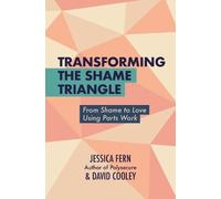 Jessica Fern David Cooley Transforming the Shame Triangle (Tascabile)