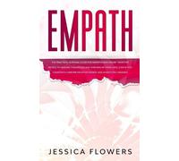 Jessica Flowers Empath The Practical Survival Guide for Empaths and (Tascabile)