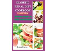 Jessica G Farmer Diabetic Renal Diet Cookbook for Seniors (Tascabile)