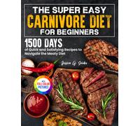 Jessica G. Snid The Super Easy Carnivore Diet for Beginners: 1500 Da (Tascabile)