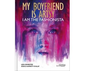 Jessica Garnetti Khalaf Lee My boyfriend is artsy, I am the (Copertina rigida)