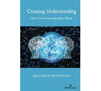Jessica Gasiorek R. Kelly Aune Creating Understanding (Copertina rigida)