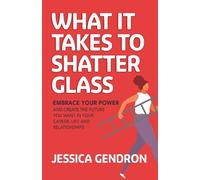 Jessica Gendron What It Takes to Shatter Glass (Tascabile)
