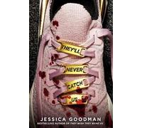 Jessica Goodman They'll Never Catch Us (Copertina rigida)