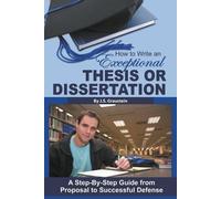 Jessica Graustein How to Write an Exceptional Thesis or Dissertation (Tascabile)
