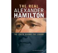 Jessica Gunderson The Real Alexander Hamilton (Copertina rigida)