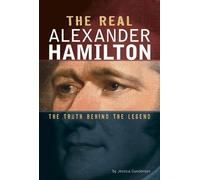 Jessica Gunderson The Real Alexander Hamilton (Tascabile) Real Revolutionaries