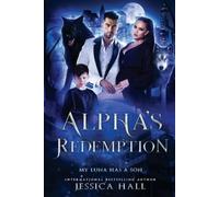 Jessica Hall Hall, Jessica Alpha's Redemption- My Luna Has A Son (Tascabile)