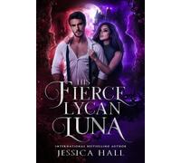 Jessica Hall His Fierce Lycan Luna (Tascabile) Lycan Luna