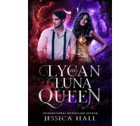 Jessica Hall His Lycan Luna Queen (Tascabile)