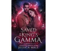 Jessica Hall Saved By The King's Gamma (Tascabile) Lycan Luna