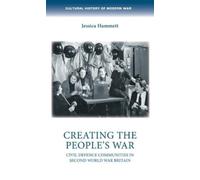 Jessica Hammett Creating the People’s War (Copertina rigida)