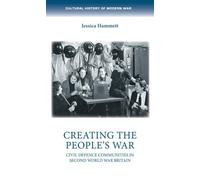 Jessica Hammett Creating the People’s War (Copertina rigida)