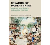 Jessica Harrison-Hall Creators of Modern China (Copertina rigida)