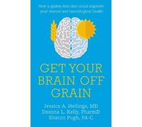 Jessica Hellings Deanna Kelly Sharon Pugh Get Your Brain off Grain (Tascabile)
