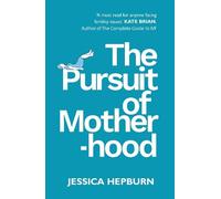 Jessica Hepburn The Pursuit of Motherhood (Tascabile)