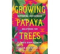 Jessica Hernandez Growing Papaya Trees (Tascabile)
