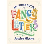 Jessica Hische My First Book of Fancy Letters (Copertina rigida)