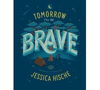 Jessica Hische – Tomorrow I'll Be Brave – Copertina rigida