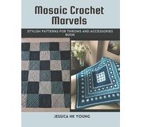 Jessica Hk Young Mosaic Crochet Marvels (Tascabile)