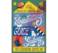 Jessica Holmes The Housesitter's Guide to the Galaxy (Tascabile)