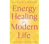 Jessica Howard Energy Healing for Modern Life (Tascabile)