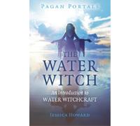 Jessica Howard Pagan Portals - The Water Witch (Tascabile)