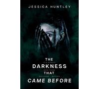 Jessica Huntley The Darkness That Came Before (Tascabile)