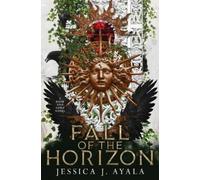 Jessica J Ayala Fall of the Horizon (Tascabile) Dusk and Dawn