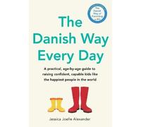 Jessica Joelle Alexander The Danish Way Every Day (Tascabile)