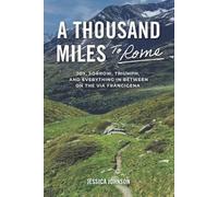 Jessica Johnson A Thousand Miles to Rome (Tascabile)