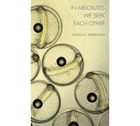 Jessica Johnson In Absolutes We S ach Other (Tascabile)