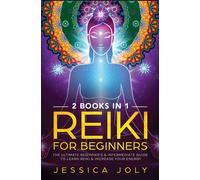 Jessica Joly Reiki for Beginners: 2 books in 1 - The Ultimate Beginn (Tascabile)