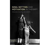 Jessica Kramer Goal Setting and Motivation in Therapy (Tascabile)