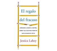 Jessica Lahey El regalo del fracaso (Tascabile)