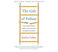 Jessica Lahey The Gift of Failure (Tascabile)