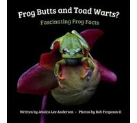 Jessica Lee Anderso Frog Butts and Toad Warts? Fascinating Frog Fact (Tascabile)