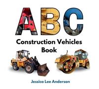 Jessica Lee Anderson ABC Construction Vehicles Book (Copertina rigida)