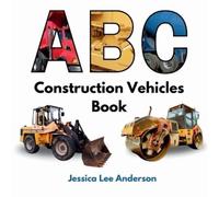 Jessica Lee Anderson ABC Construction Vehicles Book (Tascabile)
