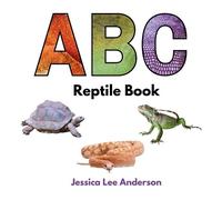 Jessica Lee Anderson ABC Reptile Book (Copertina rigida) ABCs for You and Me
