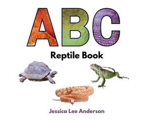 Jessica Lee Anderson ABC Reptile Book (Copertina rigida) ABCs for You and Me