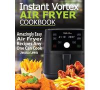 Jessica Lewis Instant Vortex Air Fryer Cookbook (Tascabile)