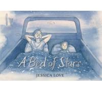 Jessica Love A Bed of Stars (Copertina rigida)