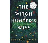 Jessica Lunt The Witch Hunter's Wife (Copertina rigida)