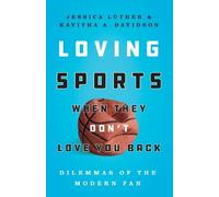 Jessica Luther Kavitha D Loving Sports When They Don't Love Y (Copertina rigida)